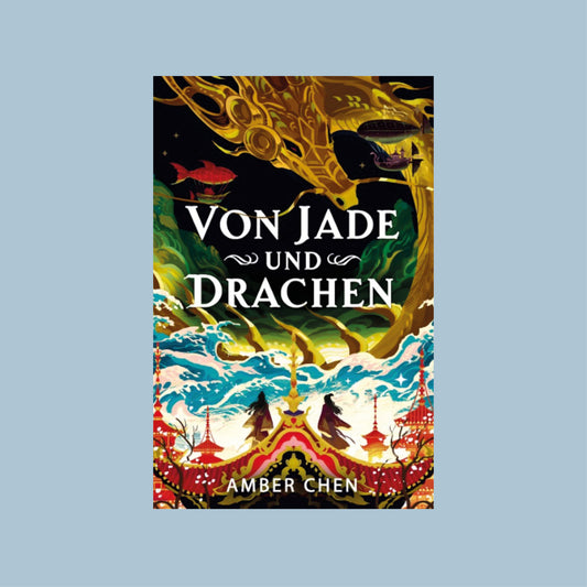 Von Jade und Drachen (Der Sturz des Drachen 1)