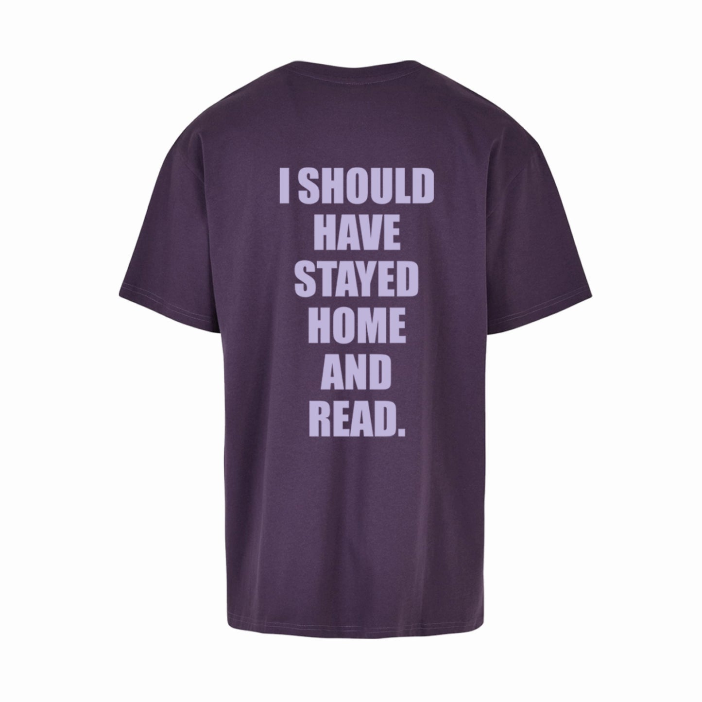 I SHOULD HAVE STAYED HOME AND READ - shirt (lila)
