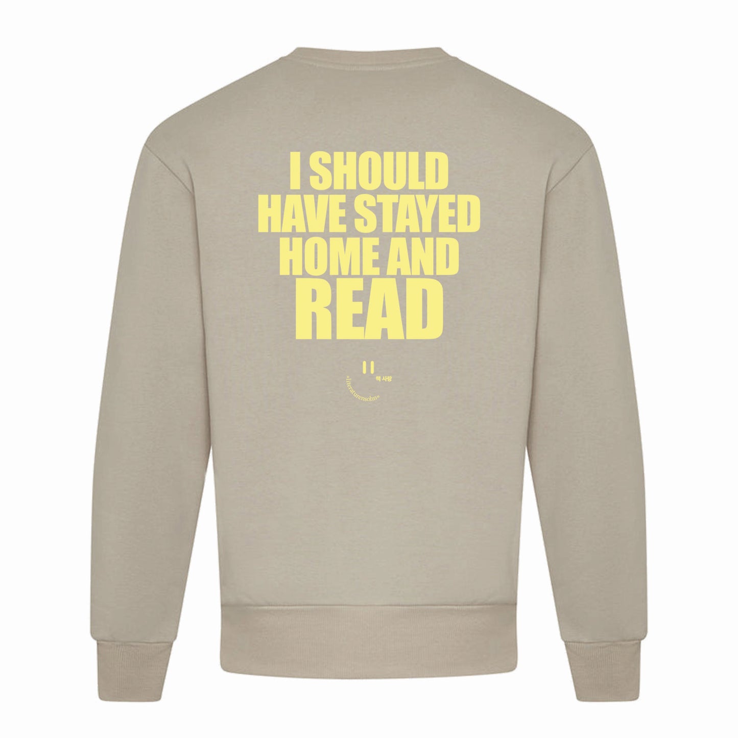 I SHOULD HAVE STAYED HOME AND READ crew neck