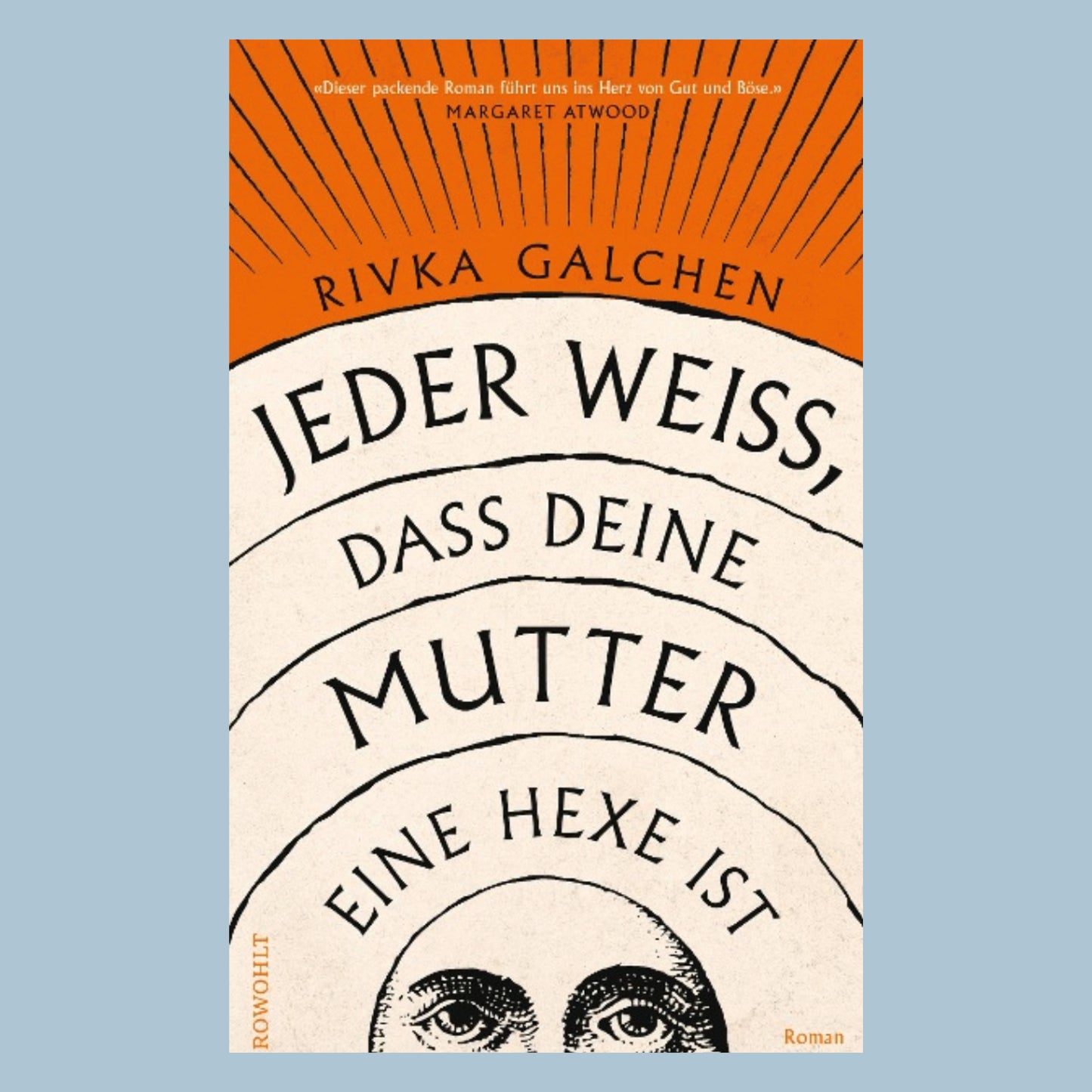 Jeder weiß, dass deine Mutter eine Hexe ist