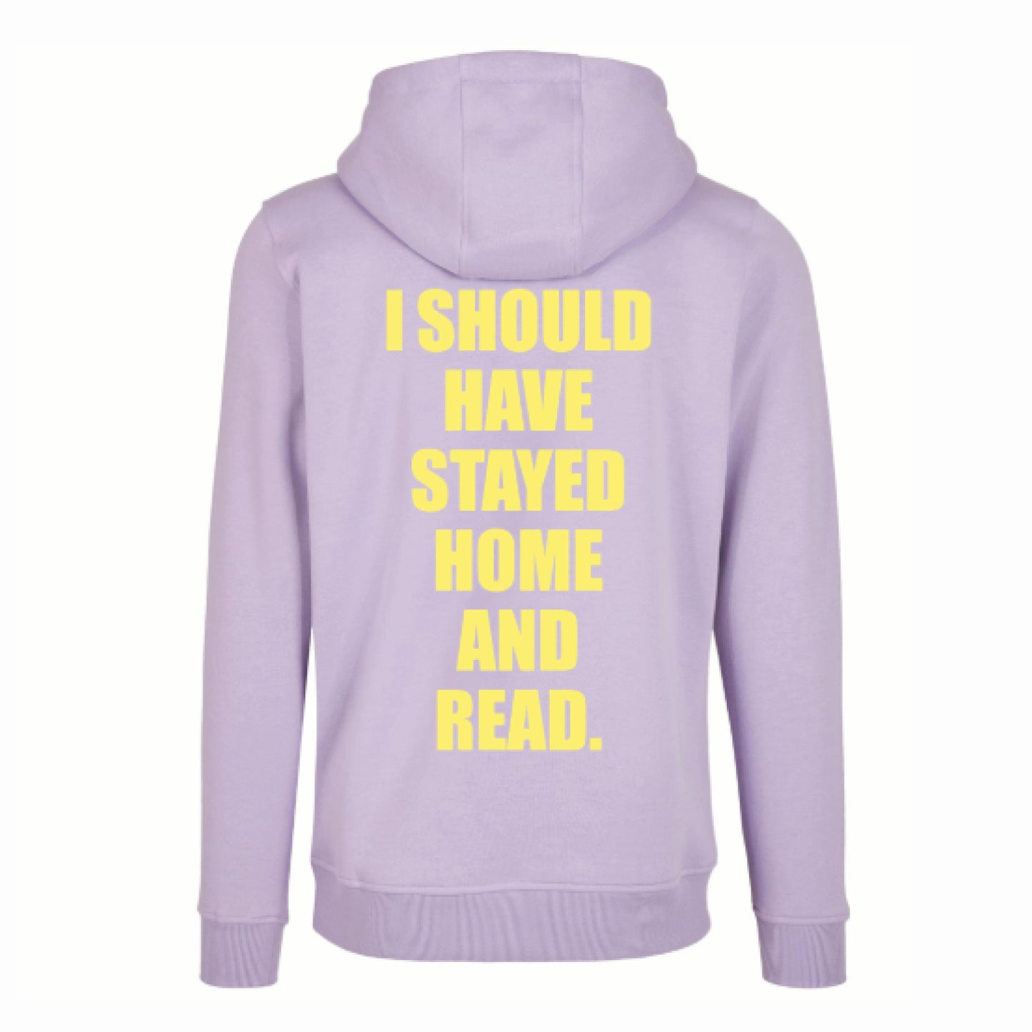 I SHOULD HAVE STAYED HOME AND READ - hoodie (flieder)