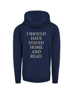 I SHOULD HAVE STAYED HOME - oversize hoodie