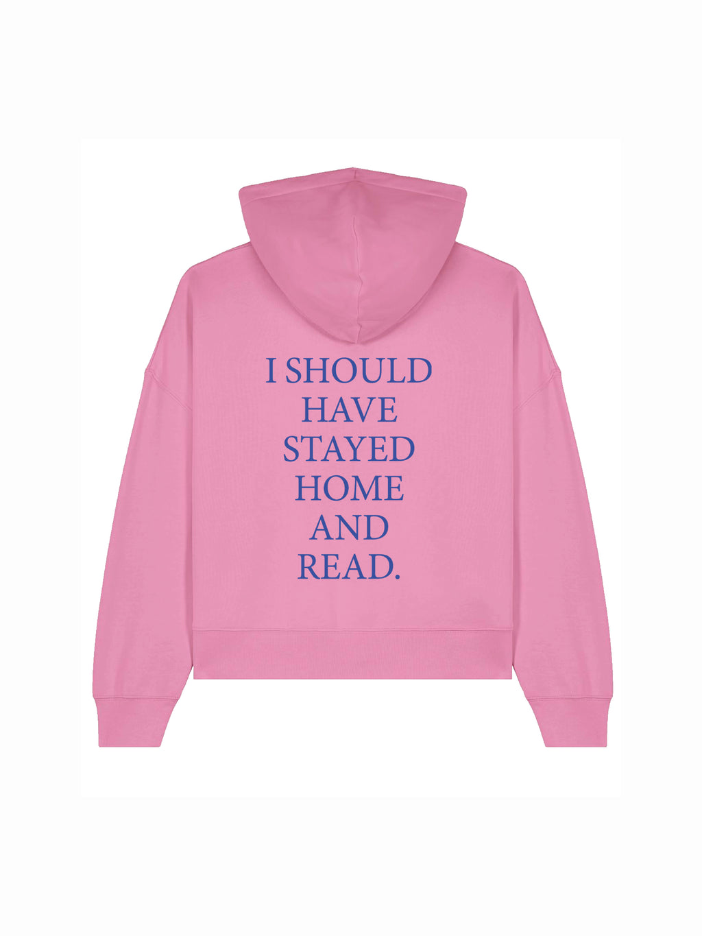 I SHOULD HAVE STAYED HOME - cropped hoodie