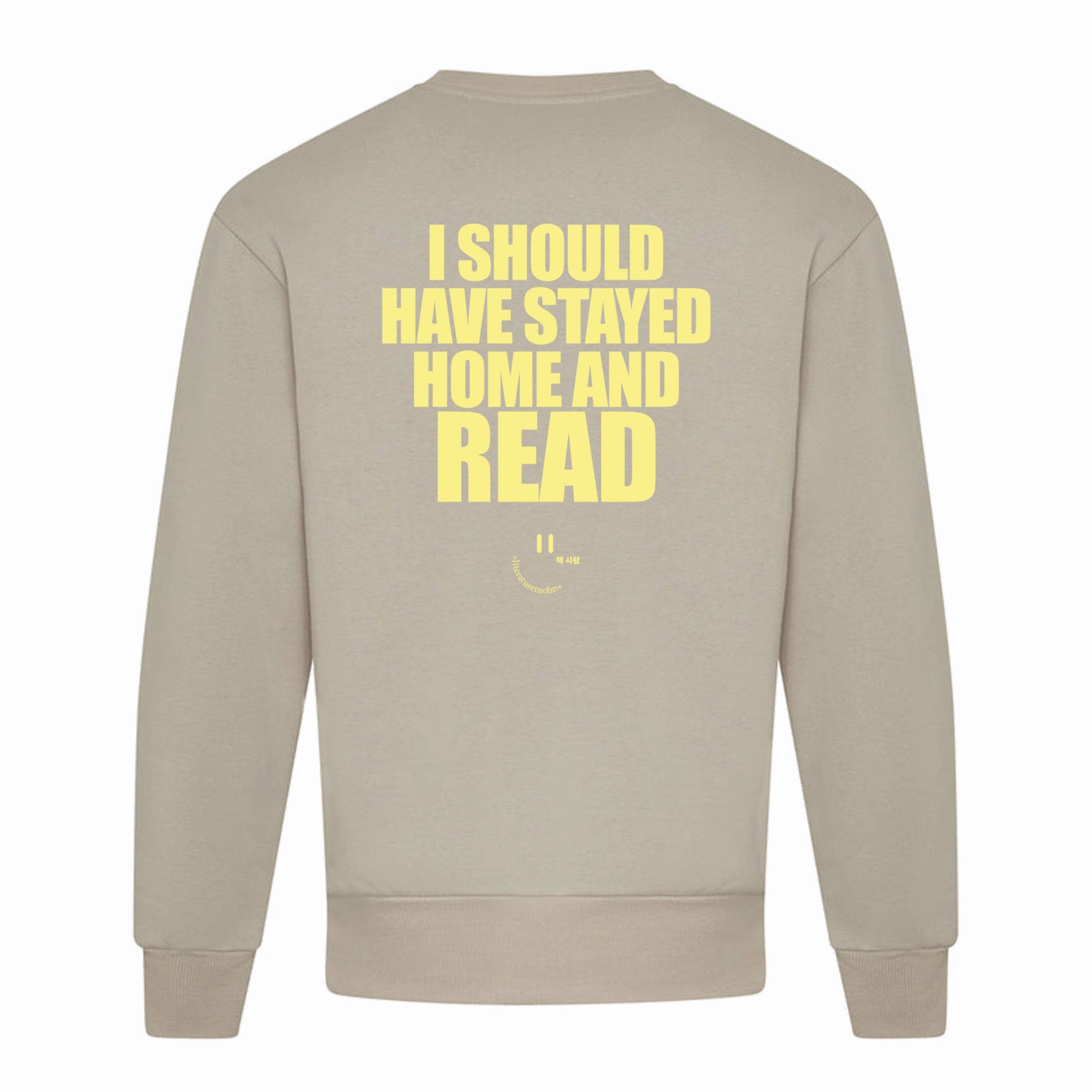 I SHOULD HAVE STAYED HOME AND READ crew neck