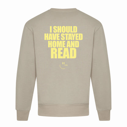 I SHOULD HAVE STAYED HOME AND READ crew neck