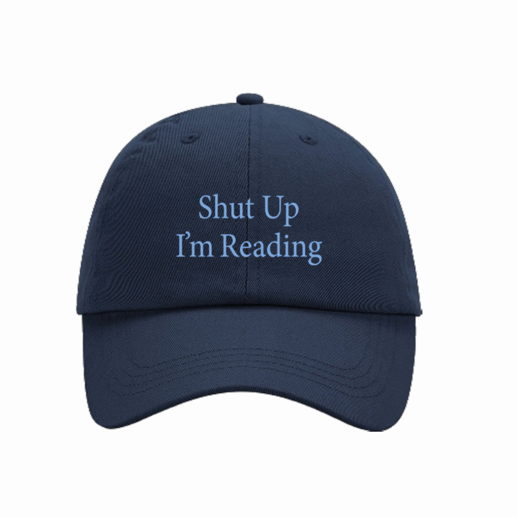 SHUT UP I'M READING cap