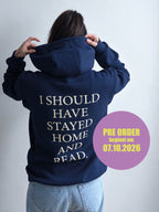 I SHOULD HAVE STAYED HOME - oversize hoodie