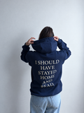 I SHOULD HAVE STAYED HOME - oversize hoodie