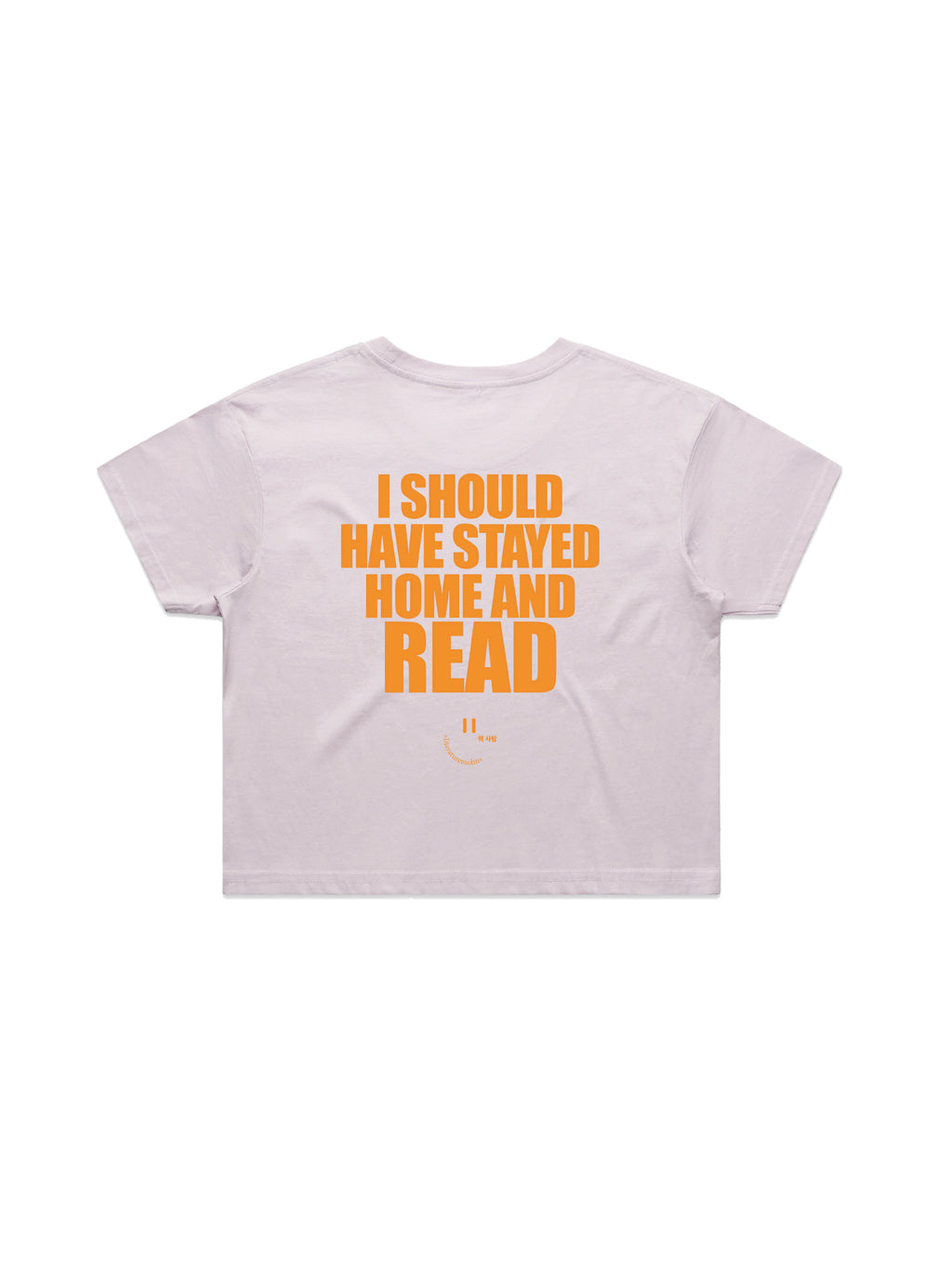 I SHOULD HAVE STAYED HOME AND READ crop shirt