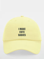 I MAKE CUTE BABIES cap