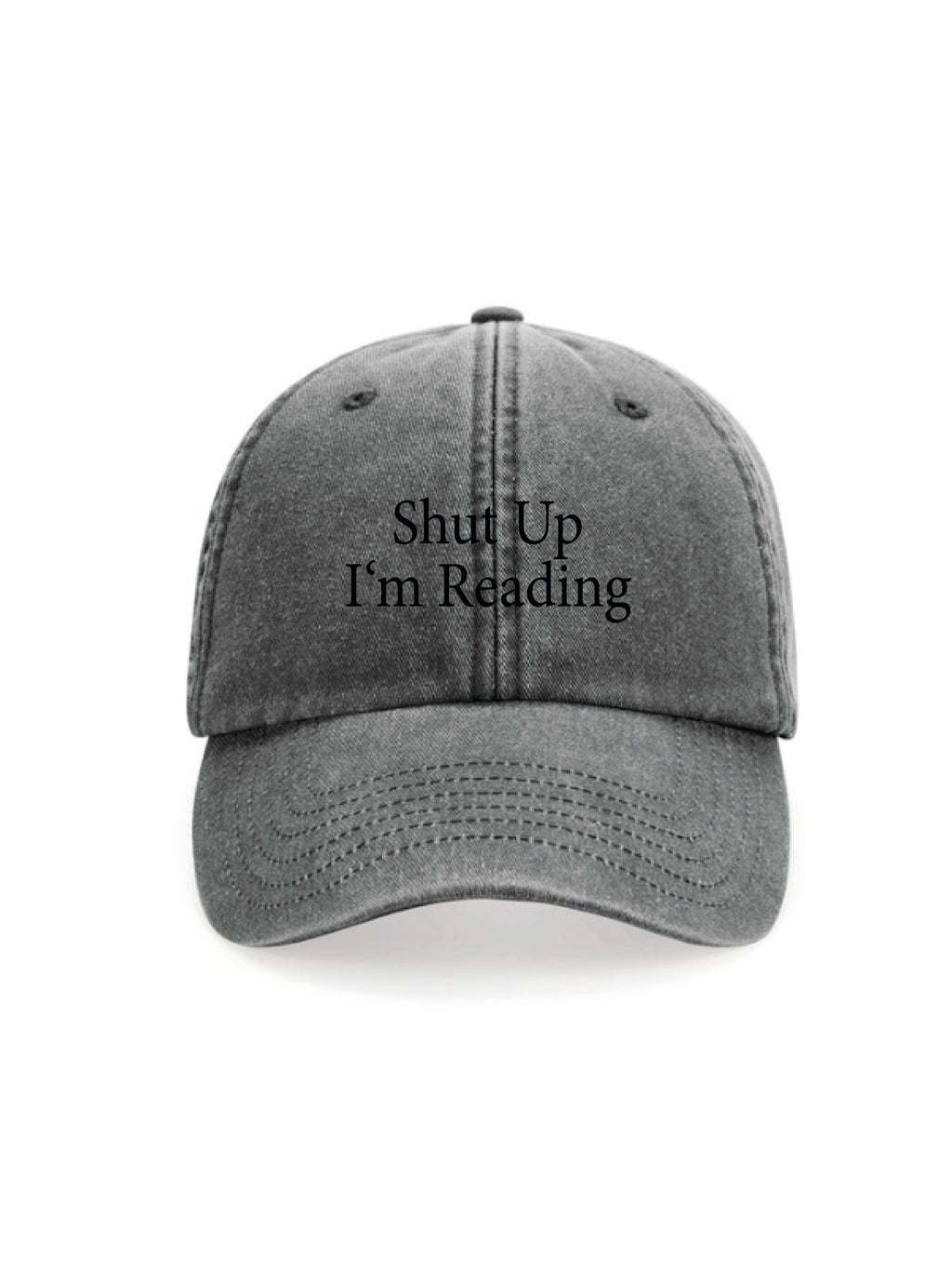 SHUT UP I'M READING cap