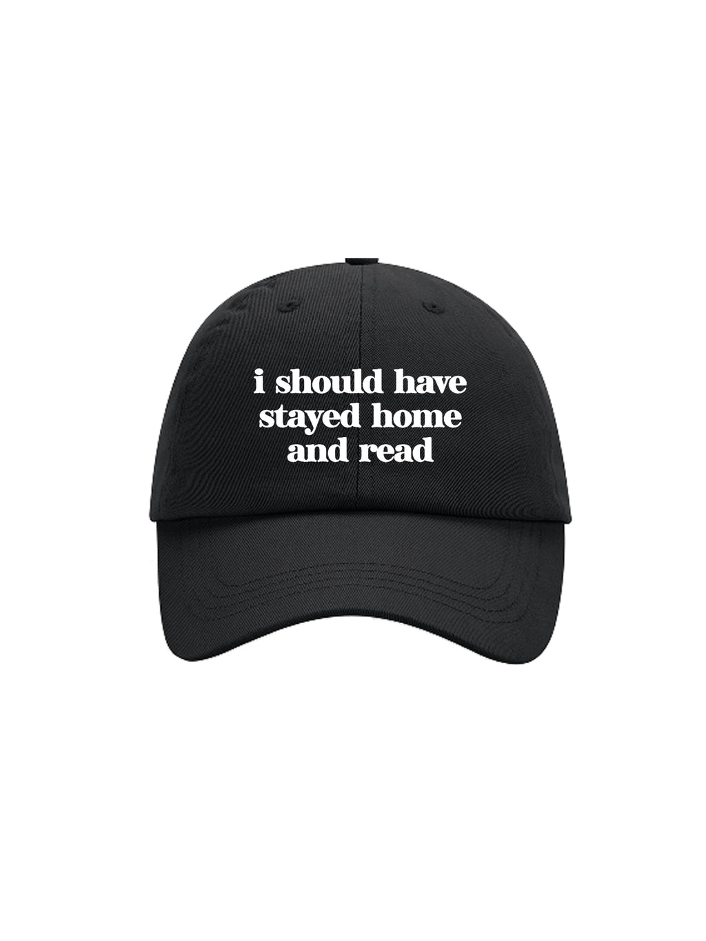I SHOULD HAVE STAYED HOME cap