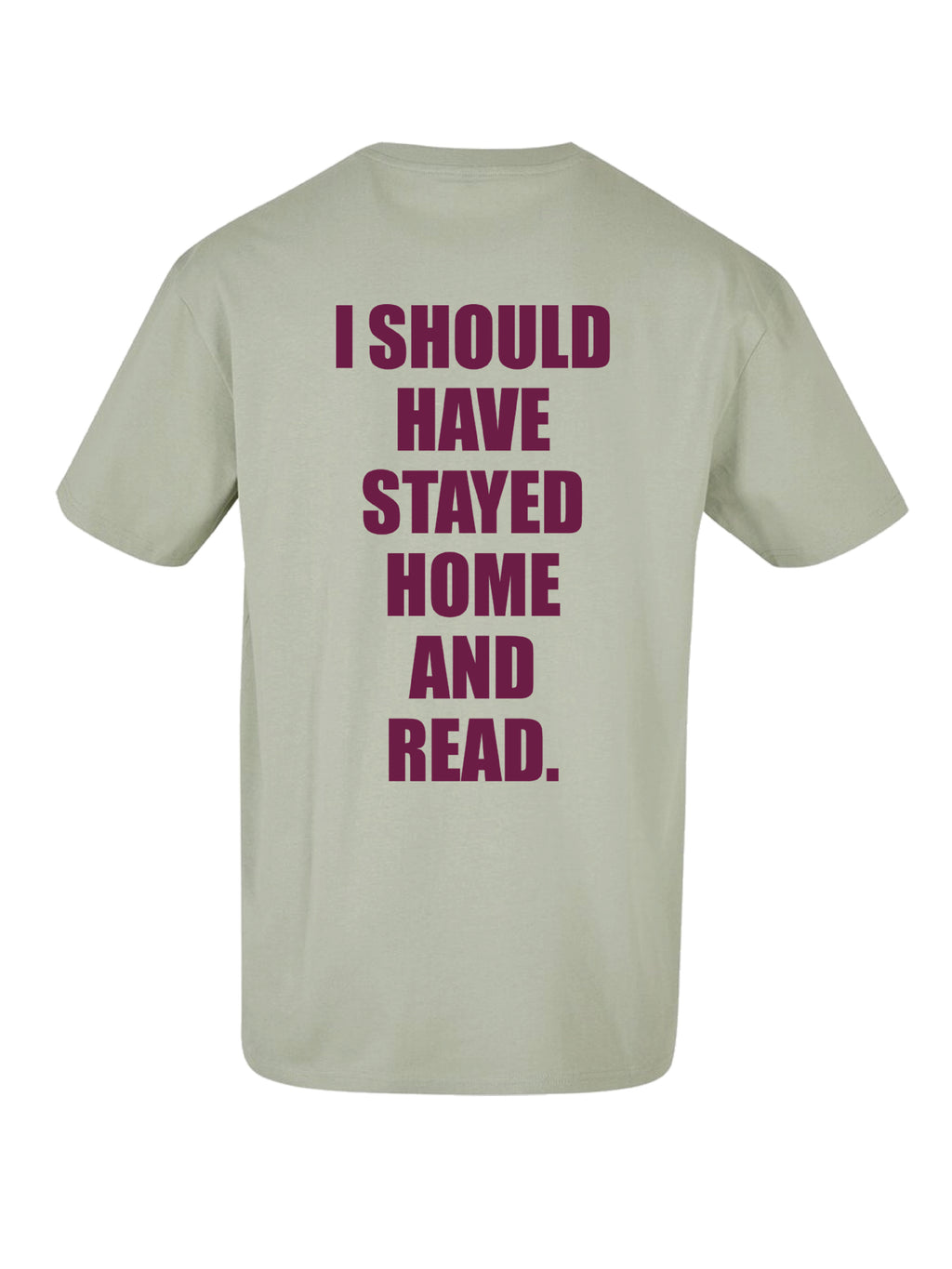 I SHOULD HAVE shirt