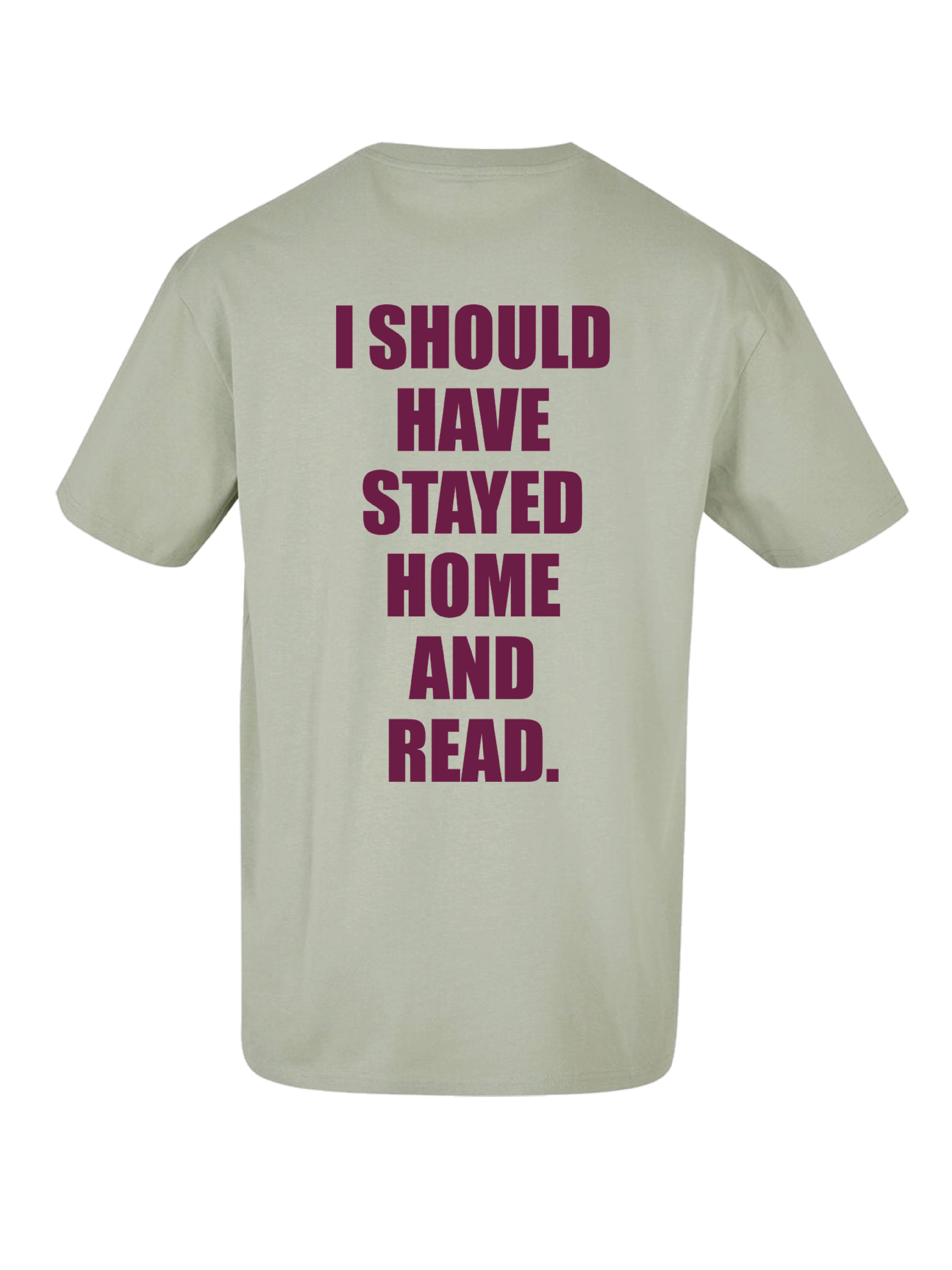 I SHOULD HAVE shirt
