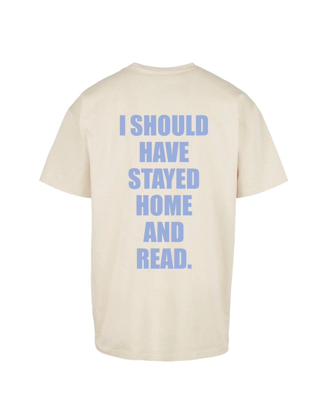I SHOULD HAVE shirt