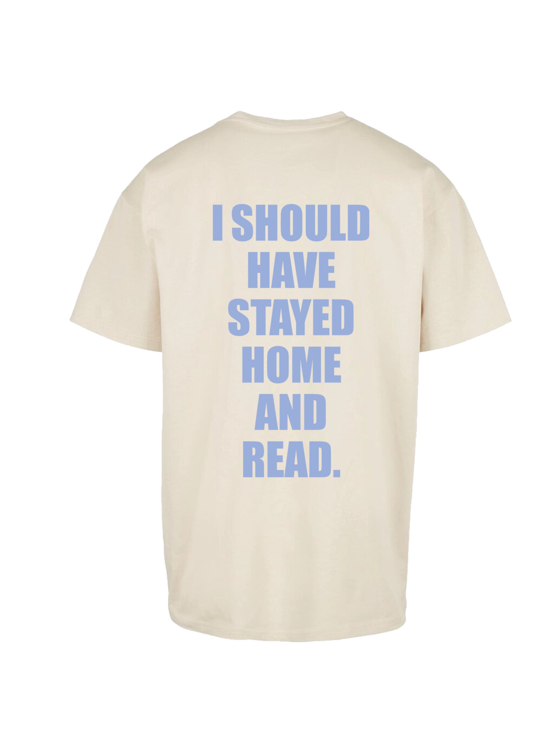 I SHOULD HAVE shirt