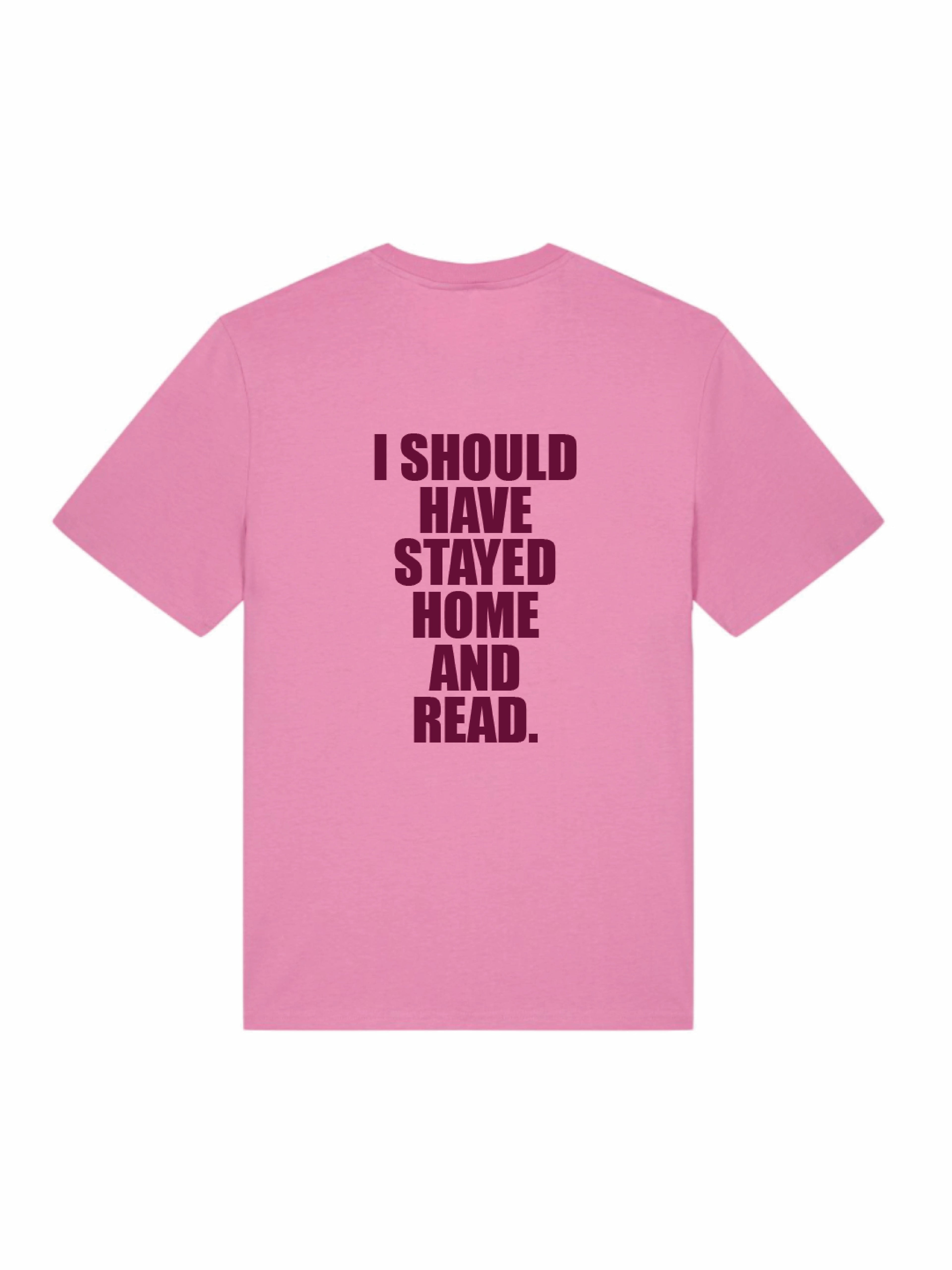 I SHOULD HAVE shirt - ROSA
